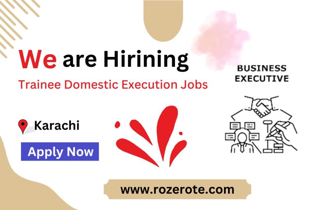 Trainee Domestic Execution Jobs In 2024