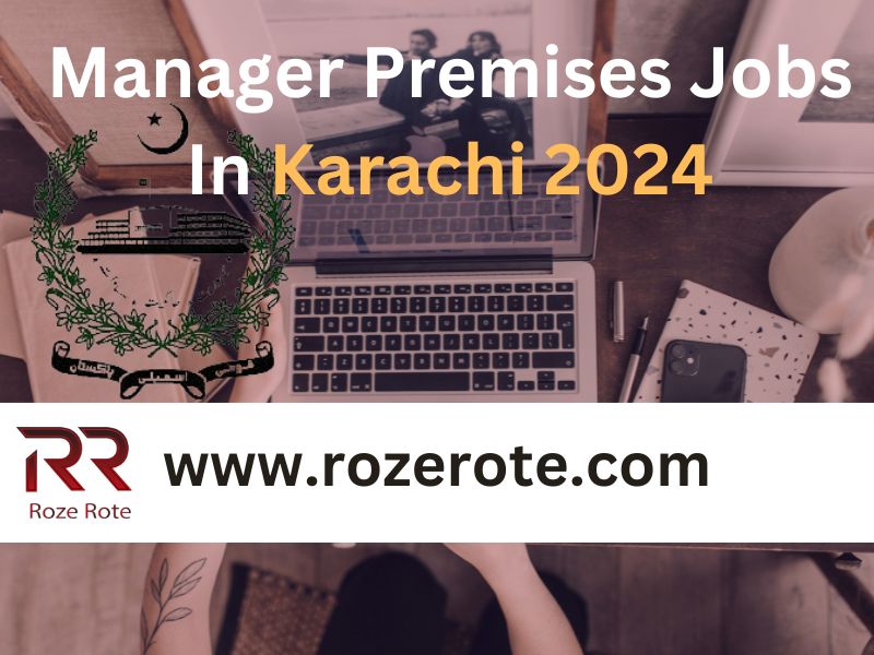 Manager Premises Jobs In Karachi 2024
